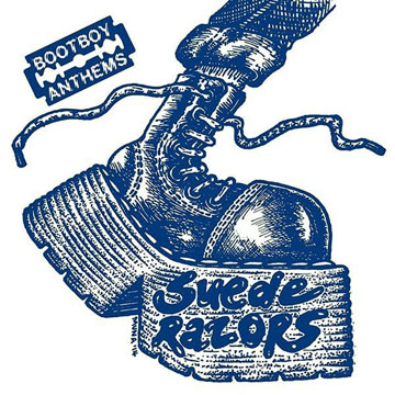 SUEDE RAZORS "Bootboy Anthems" 7" (Rebellion)